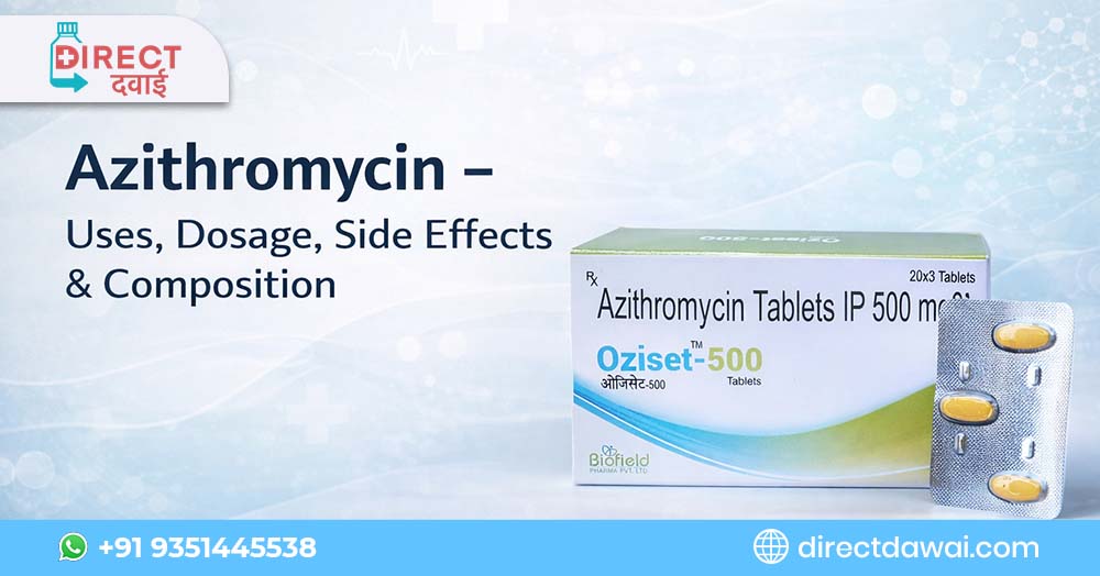Azithromycin - Uses, Dosage, Side Effects & Composition Guide